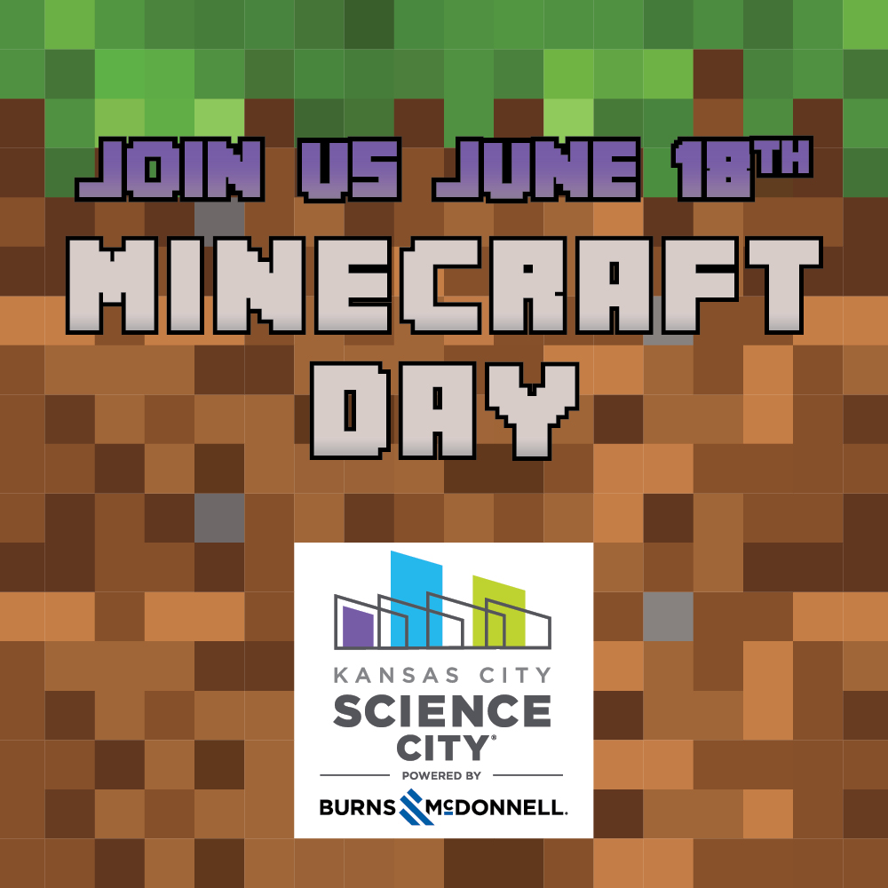 Minecraft Day in Science City - June 18th