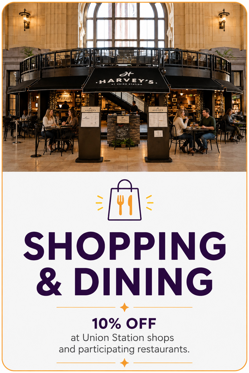 Shopping & Dining. 10% off at Union Station shops and participating restaurants.