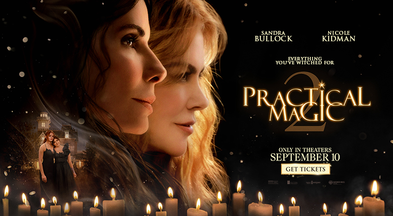 Featured image for Practical Magic 2. Showing Sandra Bullock and Nicole Kidman, with the logo of the movie and that it opens on September 10.